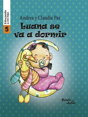 cover image of Luana se va a dormir--Educando a mi hijo 5